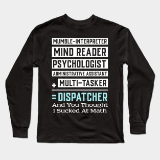 911 DISPATCHER / OPERATOR GIFT : Multitasker Long Sleeve T-Shirt